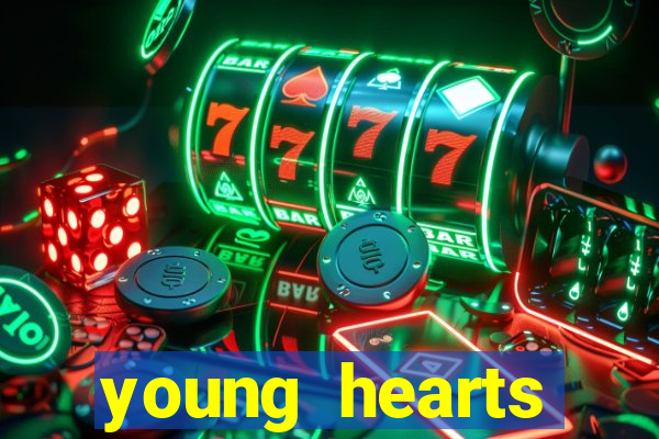 young hearts assistir 2024